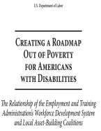 Creating a Roadmap Out of Poverty for Americans with Disabilities: The Relationship of the Employment and Training Administration's Workforce Development System and Local Asset-Building Coalitions