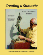 Creating a Statuette: Avard T. Fairbanks' Method
