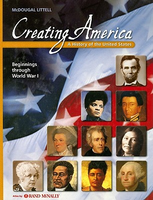 Creating America Beginnings Through World War I: A History of the United States - Garcia, Jesus, and Ogle, Donna M, Dr., and Risinger, C Frederick