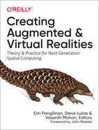 Creating Augmented and Virtual Realities: Theory & Practice for Next-Generation Spatial Computing