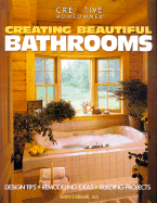 Creating Beautiful Bathrooms: Design Tips, Remodeling Ideas, Building Projects