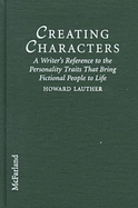 Creating Characters: A Writer's Reference to the Personality Traits That Bring Fictional People to Life