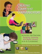 Creating Competent Communicators: Activities for Teaching Speaking, Listening, and Media Literacy in K-6 Classrooms: Activities for Teaching Speaking, Listening, and Media Literacy in K-6 Classrooms - Cecil, Nancy L