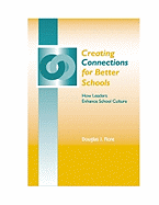 Creating Connections for Better Schools: How Leaders Enhance School Culture