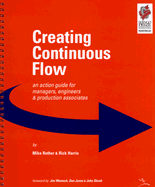 Creating Continuous Flow: An Action Guide for Managers, Engineers & Production Associates - Harris, Rick, and Rother, Mike