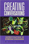 Creating Conversations: Improvisation in Everyday Discourse