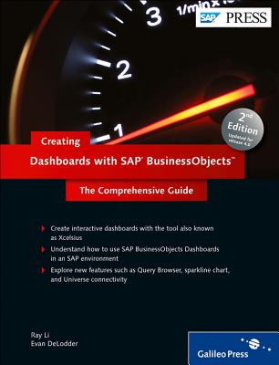 Creating Dashboards with SAP BusinessObjects: The Comprehensive Guide - Li, Ray, and Deloffer, Evan
