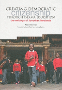 Creating Democratic Citizenship Through Drama Education: The Writings of Jonothan Neelands