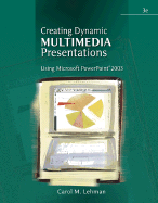 Creating Dynamic Multimedia Presentations: Using Microsoft PowerPoint 2003