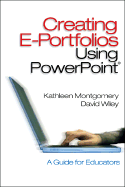 Creating E-Portfolios Using PowerPoint: A Guide for Educators