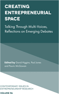 Creating Entrepreneurial Space: Talking Through Multi-Voices, Reflections on Emerging Debates