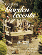 Creating Garden Accents: Step-By-Step Instructions for 22 Projects - Farris, Jerri, and Himsel, Tim (Designer)