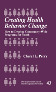 Creating Health Behavior Change: How to Develop Community-Wide Programs for Youth