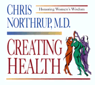 Creating Health: Honoring Women's Wisdom