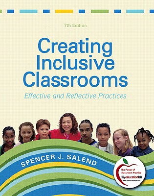 Creating Inclusive Classrooms: Effective and Reflective Practices - Salend, Spencer J
