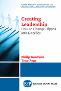 Creating Leadership: How to Change Hippos Into Gazelles