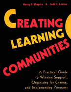 Creating Learning Communities: A Practical Guide to Winning Support, Organizing for Change, and Implementing Programs