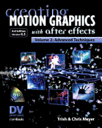 Creating Motion Graphics with After Effects, Vol.2, (3rd Ed., Version 6.5): Advanced Techniques