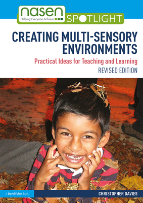 Creating Multi-sensory Environments: Practical Ideas for Teaching and Learning - Davies, Christopher