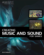Creating Music and Sound for Games