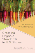 Creating Organic Standards in U.S. States: The Diffusion of State Organic Food and Agriculture Legislation, 1976-2010