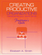 Creating Productive Organizations: Manual and Facilitator's Guide