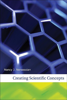 Creating Scientific Concepts - Nersessian, Nancy J