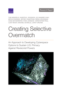 Creating Selective Overmatch: An Approach to Developing Cyberspace Options to Sustain U.S. Primacy Against Revisionist Powers