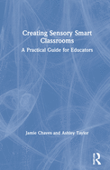 Creating Sensory Smart Classrooms: A Practical Guide for Educators
