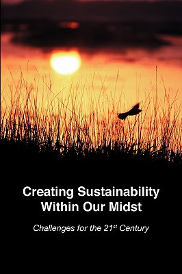 Creating Sustainability Within Our Midst - Chapman, Robert L (Editor)