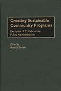 Creating Sustainable Community Programs: Examples of Collaborative Public Administration