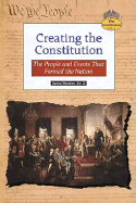 Creating the Constitution: The People and Events That Formed the Nation - Weidner, Daniel (Editor)
