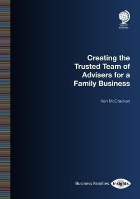 Creating the Trusted Team of Advisers for a Family Business - McCracken, Ken