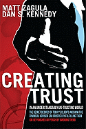 Creating Trust: In an Understandably Un-Trusting World