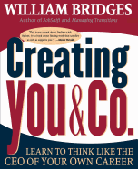 Creating You and Co: Learn to Think Like the CEO of Your Own Career