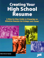 Creating Your High School Resume: A Step-By-Step Guide to Preparing an Effective Resume for College and Career - Troutman, Kathryn K