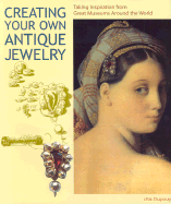 Creating Your Own Antique Jewelry: Taking Inspiration from Great Museums Around the World