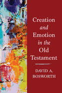 Creation and Emotion in the Old Testament