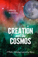 Creation and the Cosmos: A Poetic Anthology Inspired by Nature