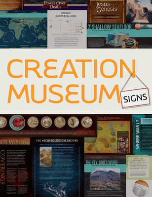 Creation Museum Signs - Answers in Genesis (Compiled by)