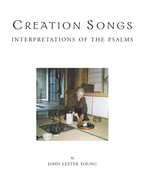 Creation Songs: Interpretation of the Psalms