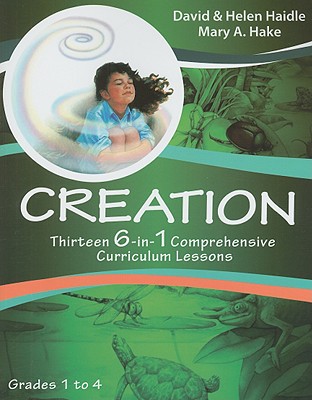 Creation: Thirteen 6-In-1 Comprehensive Curriculum Lessons, Grades 1-4 - Hake, Mary A