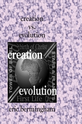 Creation vs. Evolution: What Every Catholic Should Know - Bermingham, Eric