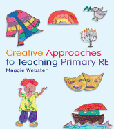 Creative Approaches to Teaching Primary RE