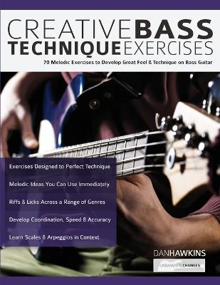Creative Bass Technique Exercises - Hawkins, Dan, and Alexander, Joseph, and Pettingale, Tim (Editor)