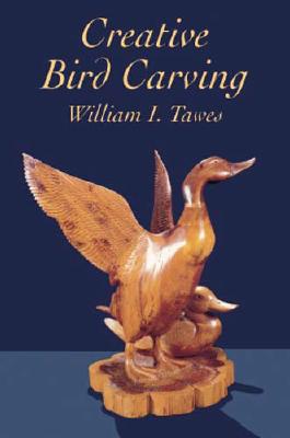 Creative Bird Carving - Tawes, William I