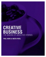 Creative Business: The Making of Addictive Stories - Nero, Paul, and Patel, Neeta