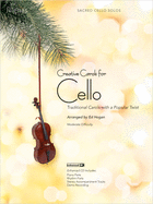 Creative Carols for Cello: Traditional Carols with a Popular Twist