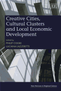 Creative Cities, Cultural Clusters and Local Economic Development - Cooke, Philip (Editor), and Lazzeretti, Luciana (Editor)