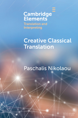 Creative Classical Translation - Nikolaou, Paschalis